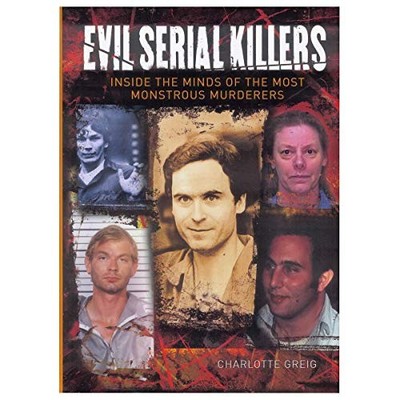 Evil Serial Killers by Charlotte Greig Hardback Book The Fast Free Shipping