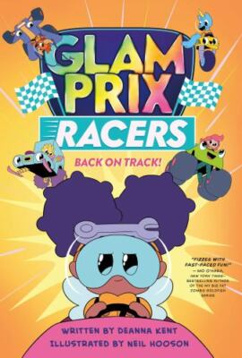 Glam Prix Racers: Back on Track! - Kent, Deanna - hardcover - New