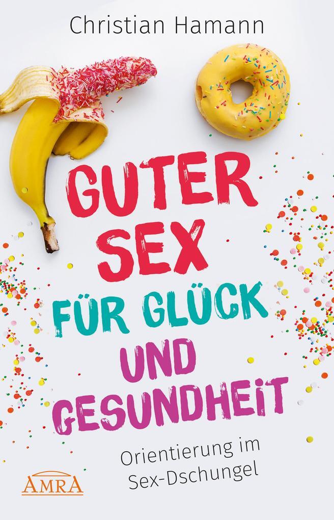 Thumbnail - Guter Sex Für Glück Und Gesundheit | Christian Hamann | 2019 | Deutsch