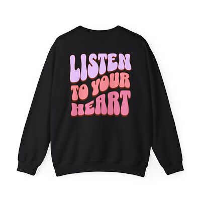 Listen To Your Heart Unisex Graphic Sweatshirt, Minimalist, Back 