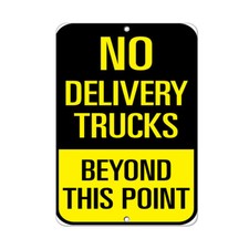 Vertical Metal Sign Multiple Sizes No Delivery Trucks Beyod This Point Traffic