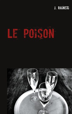 J. Raineri | Le poison | Taschenbuch | Französisch (2020) | 216 S.