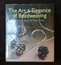 The Art & Elegance of Beadweaving Carol Wilcox Wells Paperback 2003