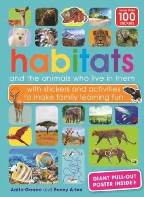 Habitats and the animals who live in them by Anita Ganeri (Paperback Book)