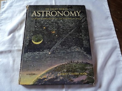 The Golden Book of Astronomy: A Child's Introduction To the Wonders of Space