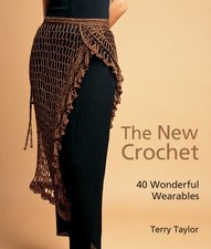 The New Crochet: 40 Wonderful Wearables By Terry Taylor. 9781600