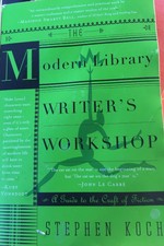 The Modern Library Writer S Workshop A Guide To The Craft Of Fiction By Stephen Koch 2003 Trade Paperback For Sale Online Ebay