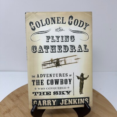 Colonel Cody and the Flying Cathedral by Jenkins, Garry 2000 First Edition