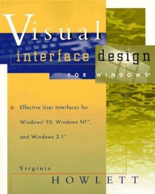 Visual Interface Design for Windows: Effective User Interfaces for Windows 9...