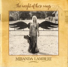 Miranda Lambert – The Weight Of These Wings (2CD, 2016)