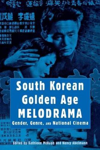Kathleen McHugh South Korean Golden Age Melodrama (Tascabile)