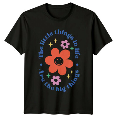 Die kleinen Dinge im Leben T-Shirt, Blumenmotiv Zitat