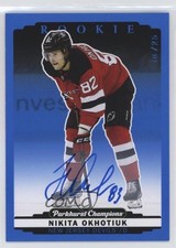 2022 Parkhurst Champions Rookies Blue 10/25 Nikita Okhotyuk Okhotiuk Auto 18j8