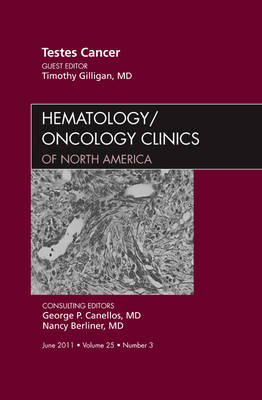 Testes Cancer, An Issue of Hematology/Oncology Clinics of North Ame… Volume 25-3
