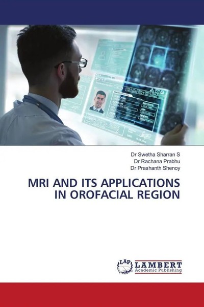 Swetha Sharran S (U. A.) | MRI AND ITS Applications IN Orofacial Region | Buch-image