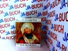 Die Heilige Elisabeth von Thüringen Jaksche, G.: