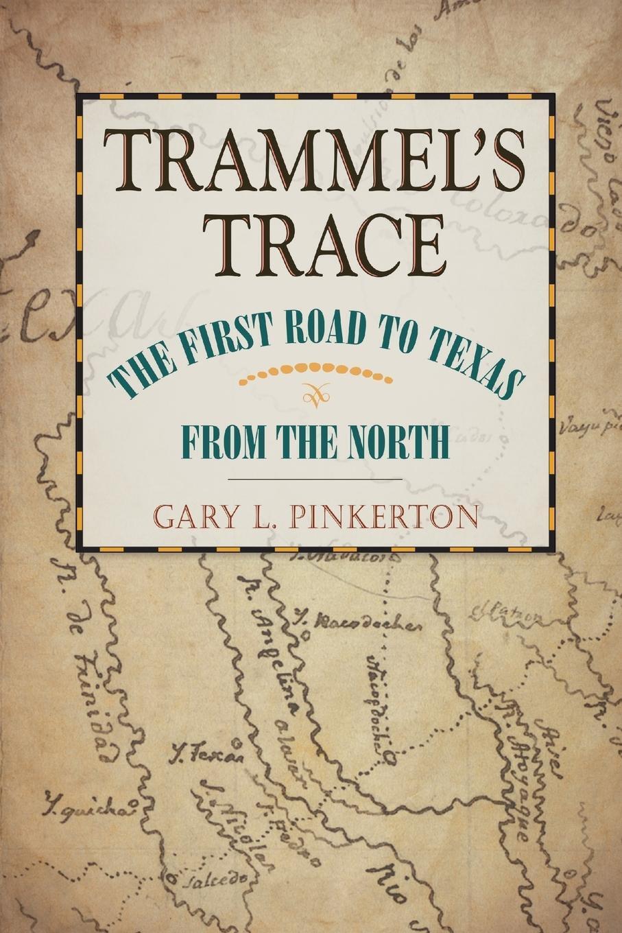 Thumbnail - Trammel's Trace | Gary L. Pinkerton | The First Road To Texas From The
