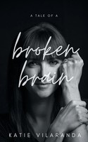 A Tale Of A Broken Brain Katie Vilaranda Taschenbuch Kartoniert / Broschiert
