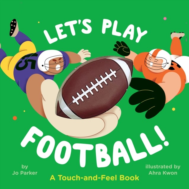 Lets Play Football A TouchandFeel Book by Jo Parker 9780593659595