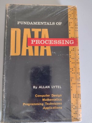 Fundamentals of Data Processing, Allan Herbert Lytel Computer Design 1964 Illust