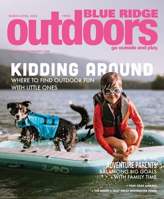 Blue Ridge Outdoors Magazine March/April 2026 Kidding Around Adventure Parents