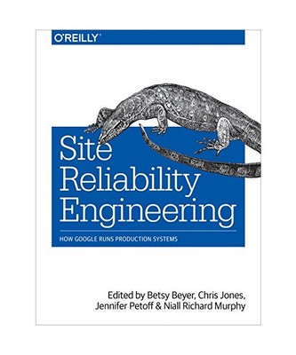 Site Reliability Engineering: How Google Runs Production Systems, Betsy Beyer, C