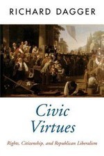 Civic Virtues: Rights, Citizenship, and Repub...