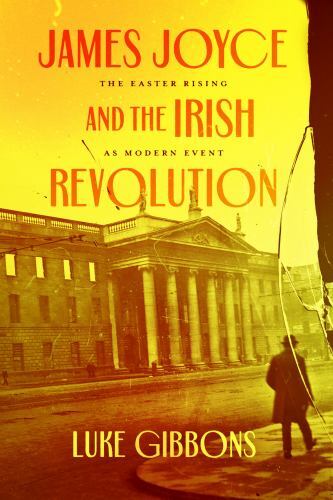 James Joyce and the Irish Revolution : The Easter Rising As Modern Event by ... - Image 2