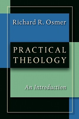 Practical Theology: An Introduction Osmer, Richard R.