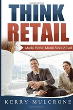 THINK RETAIL: MODEL HOME, MODEL STORE 2.0 EDITION By Kerry Mulcrone *BRAND NEW*