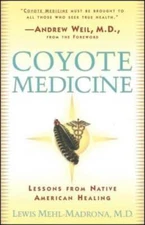 Coyote Medicine: Lessons from Native American Healing - Paperback - GOOD