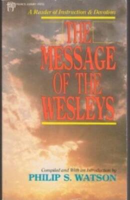 The Message of the Wesleys: A Reader of Instruction and Devotion - GOOD