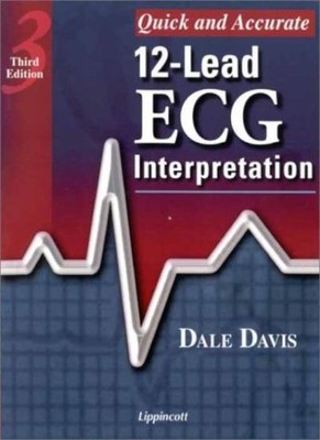 Quick and Accurate 12-lead ECG Interpretation,Dale Davis