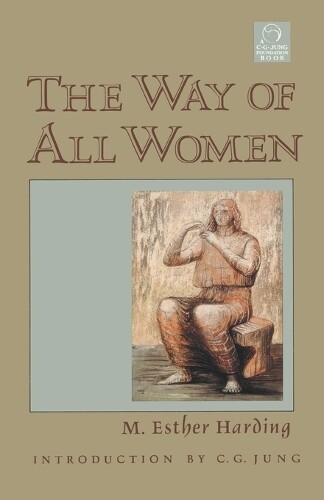 Thumbnail - M. Esther Harding The Way Of All Women (taschenbuch) (us Import)