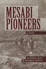 Mesabi Pioneers by Hill, Russell; Smith, Jeffrey