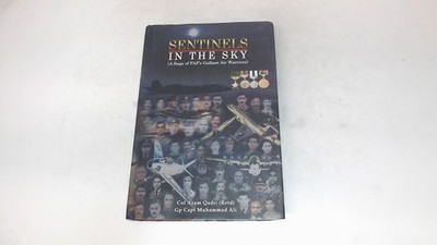 			Sentinels In The Sky: A Saga Of PAFS Gallant Air Warriors, Colone		