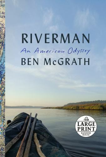 Riverman: An American Odyssey by McGrath, Ben