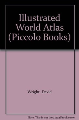 Illustrated World Atlas (Piccolo Books) By David Wright, Jill Wr