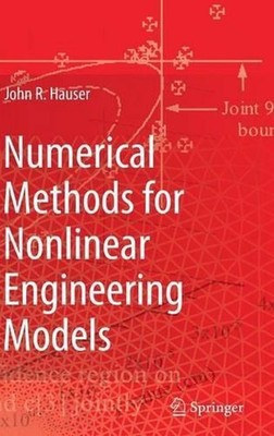 Numerical Methods for Nonlinear Engineering Models by John R. Hauser (English) H