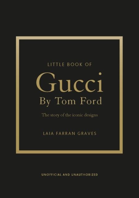 Little Book of Gucci by Tom Ford by Laia Farran Graves Hardback