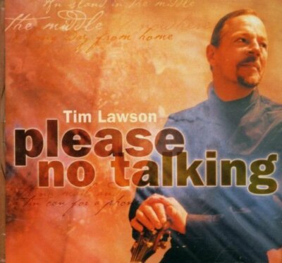 Tim Lawson Please no talking  [CD]