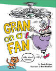 Gran on a Fan: Silly Short Vowels by Kevin Bolger (Hardback, 2015)