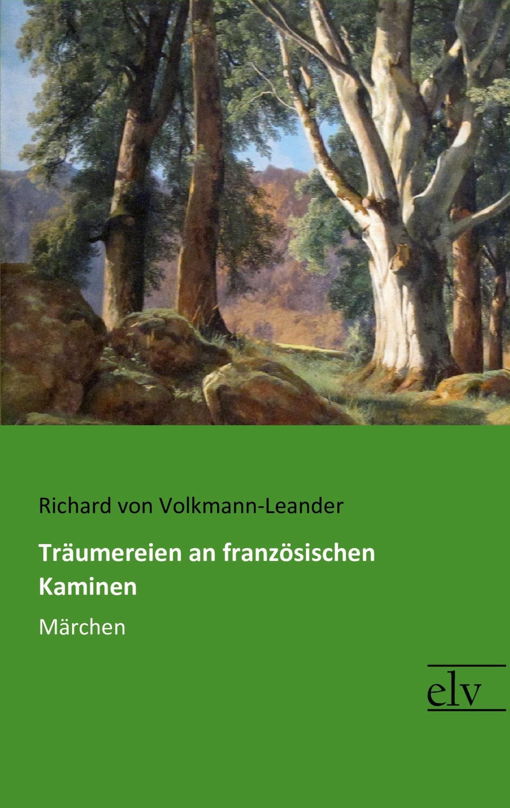 Thumbnail - Richard Von Volkmann-leander | Träumereien An Französischen Kaminen |