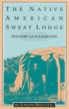 The Native American Sweat Lodge: History and Legends - Paperback - VERY GOOD