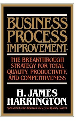 Business Process Improvement: The Breakthrough Strategy for Total Quality, Pro,