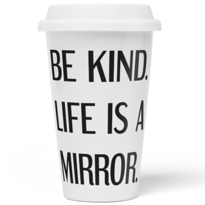 Be kind. Life is a mirror 10201007549