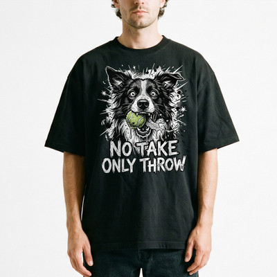 Border Collie Dog No Take Only Throw T-Shirt Funny Meme Fetch Ball Pet
