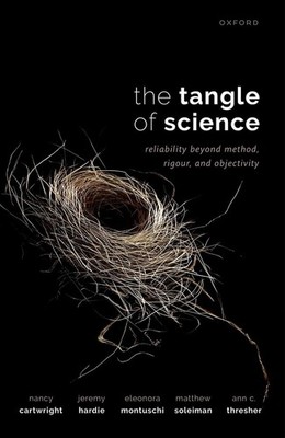 The Tangle of Science: Reliability Beyond Method, Rigour, and Objectivity by Nan