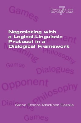 Negotiating with a Logical-Linguistic Protocol in a Dialogical Framework Cazalla