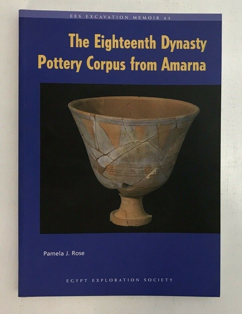 Der achtzehnte Dynastie Keramik Korpus aus Amarna-P J Rose-Taschenbuch - 2007 - Pamela J Rose